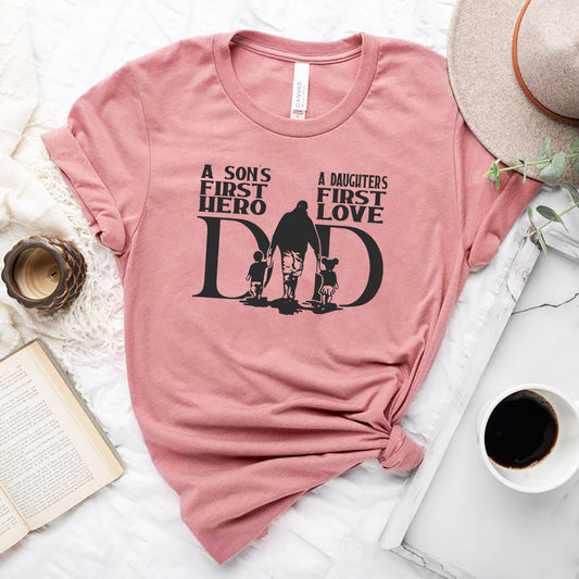 A Sons First Hero - A Daughters First Love T-Shirt